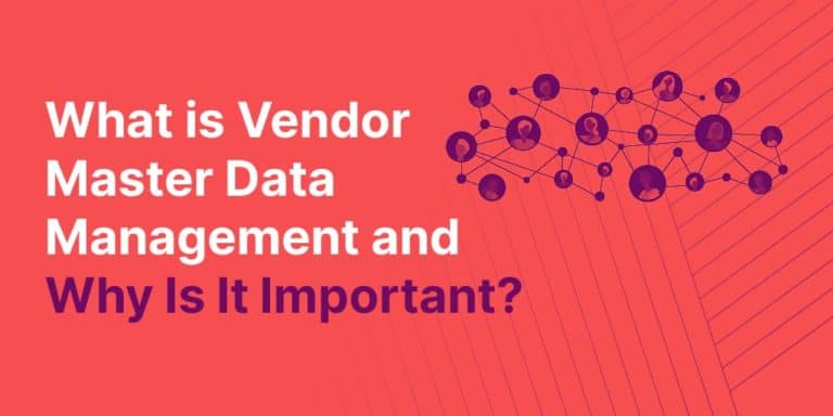 vendor-master-data-management-what-is-it-and-why-is-it-so-important