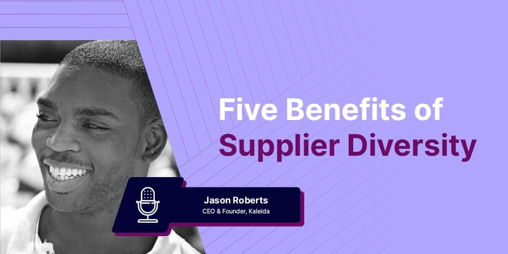 What Are The 5 Key Benefits Of Supplier Diversity?