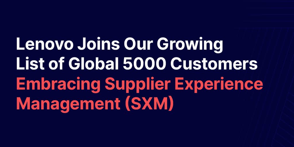 Lenovo Joins Our Growing List Of Global 5000 Customers Embracing Supplier Experience Management (SXM)